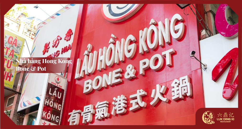Lẩu Hồng Kông Bone & Pot - Lẩu Và Dimsum